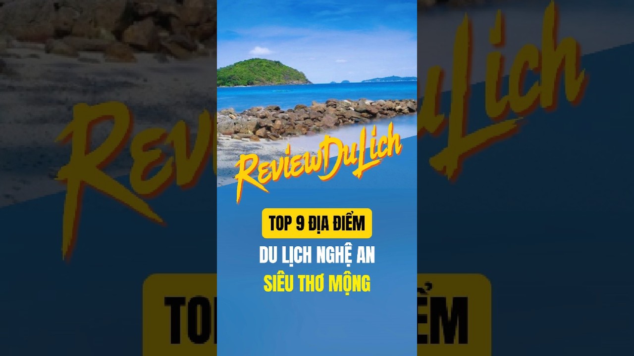 9 Địa điểm du lịch Nghệ An siêu thơ mộng